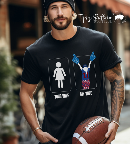Legendary Buffalo Bills Fan “Your Wife, My Wife” Funny T shirt for Men